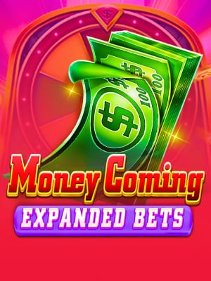 Money Coming Expanded Bets