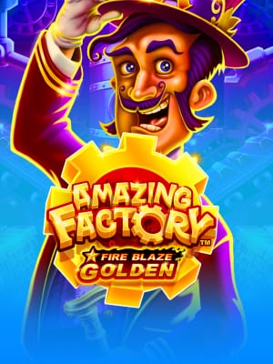 Fire Blaze Golden: Amazing Factory