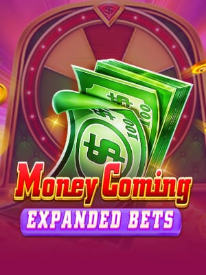 Money Coming Expanded Bets