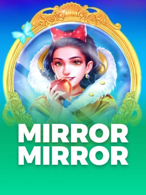 Mirror Mirror